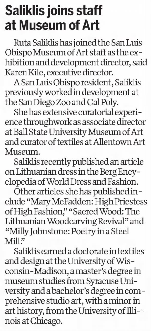 Ruta Saliklis Joins San Luis Obispo Museum of Art Staff Ruta Saliklis Joins San Luis Obispo Museum of Art Staff, as appearing on page B4 of The (Santa Maria, California) Times on Sunday 2 October 2011